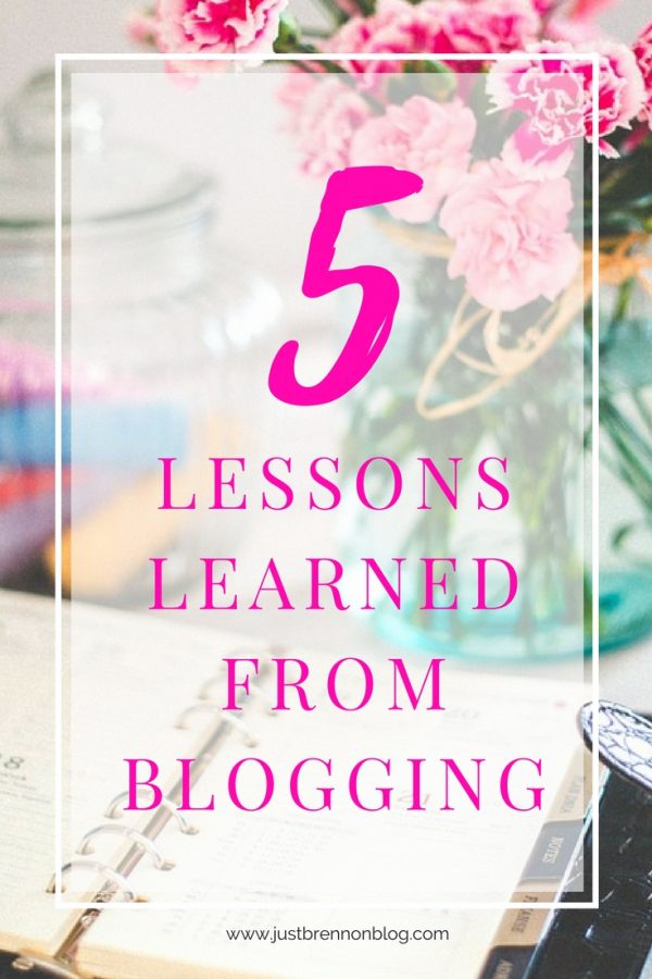 5 Lessons Learned From Blogging - Just Brennon Blog