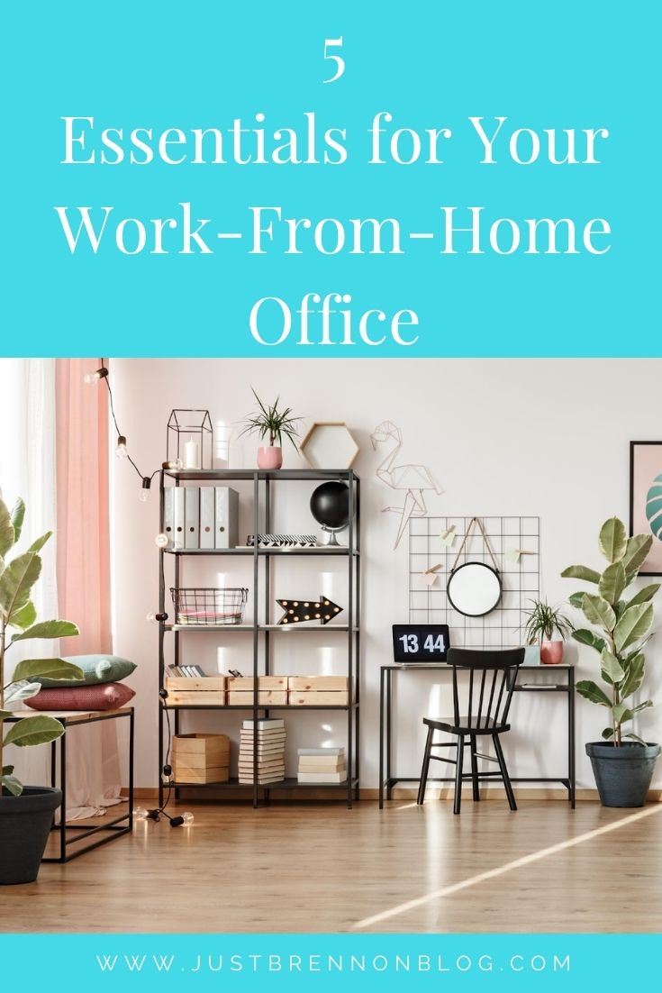 5 Essentials for Your Work-From-Home-Office - Just Brennon Blog