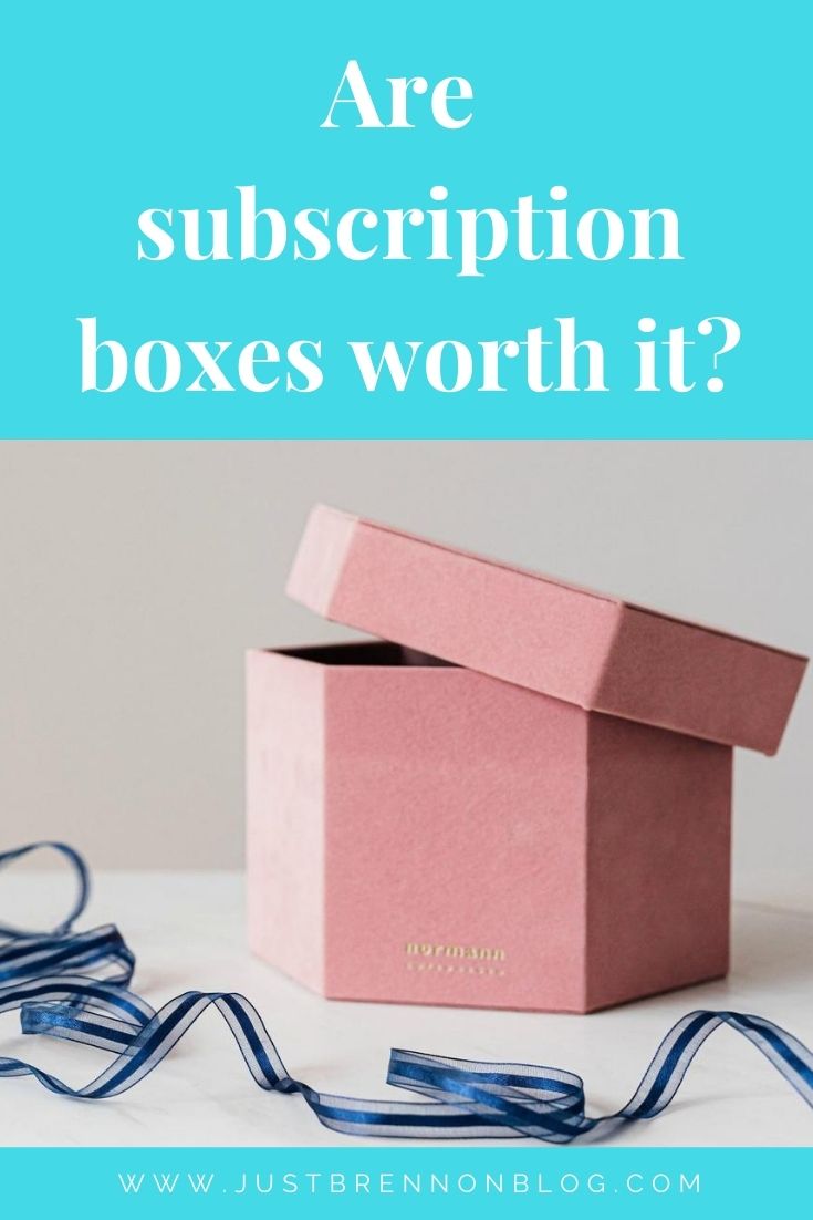Are subscription boxes worth it? - Just Brennon Blog