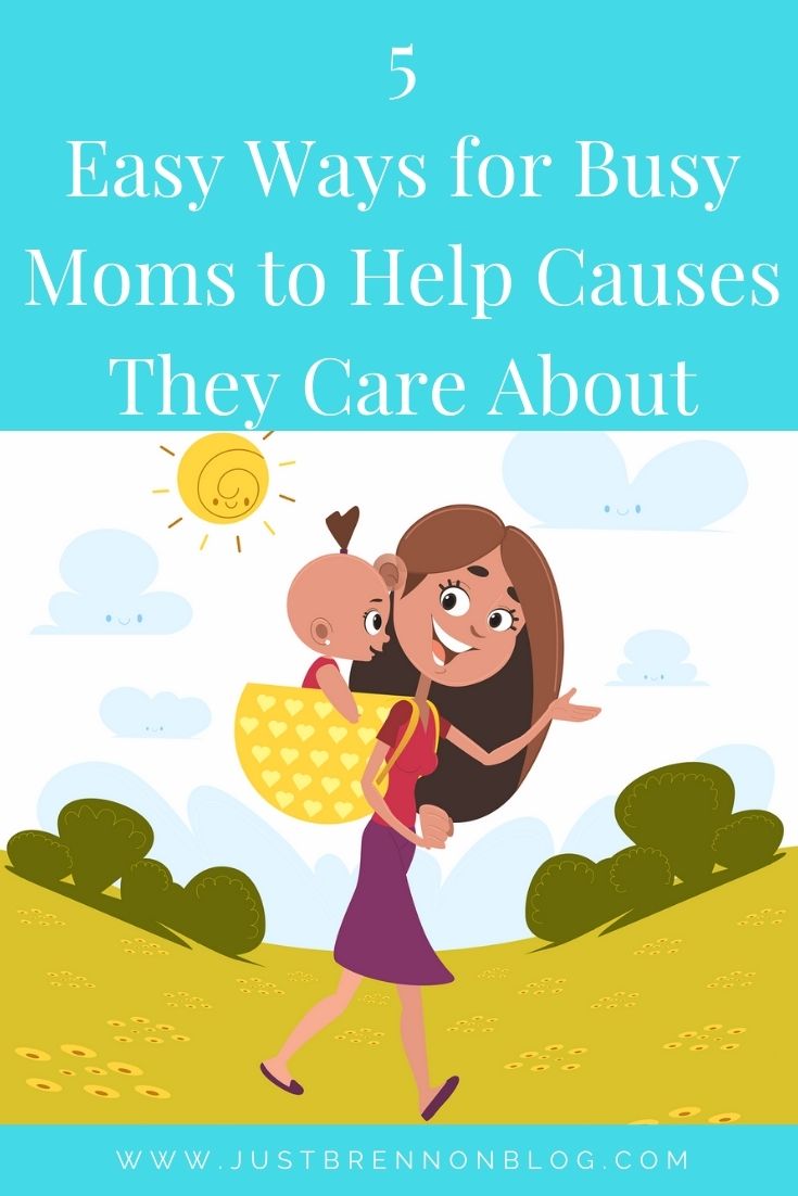 Five Easy Ways for Busy Moms to Help Causes They Care About