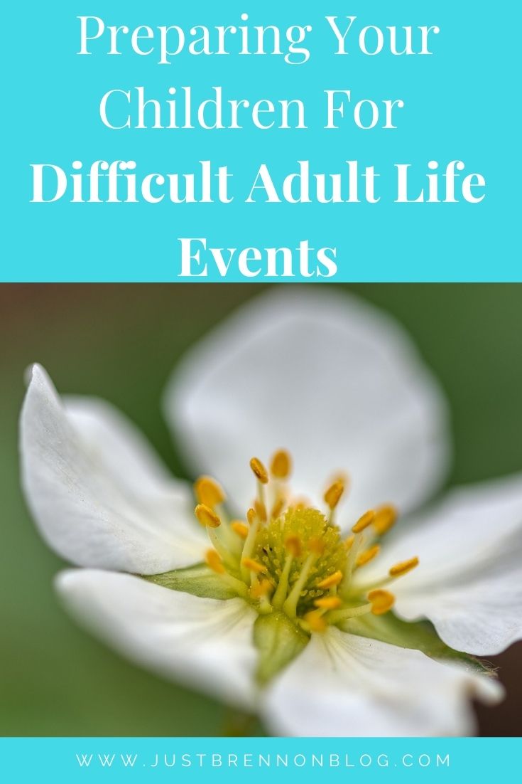 Preparing Your Children For Difficult Adult Life Events 