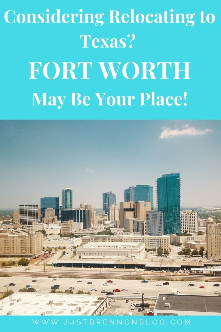 Considering Relocating to Texas? Fort Worth May Be Your Place!